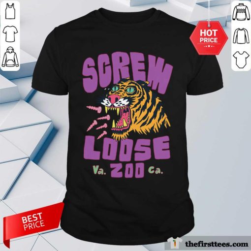 Awesome Screw Loose Tiger Va Zoo Ca T-Shirt
