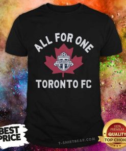 Awesome Toronto FC All For One T-Shirt