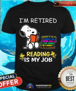 Good Snoopy I’m Retired Reading Is My Job T-Shirt