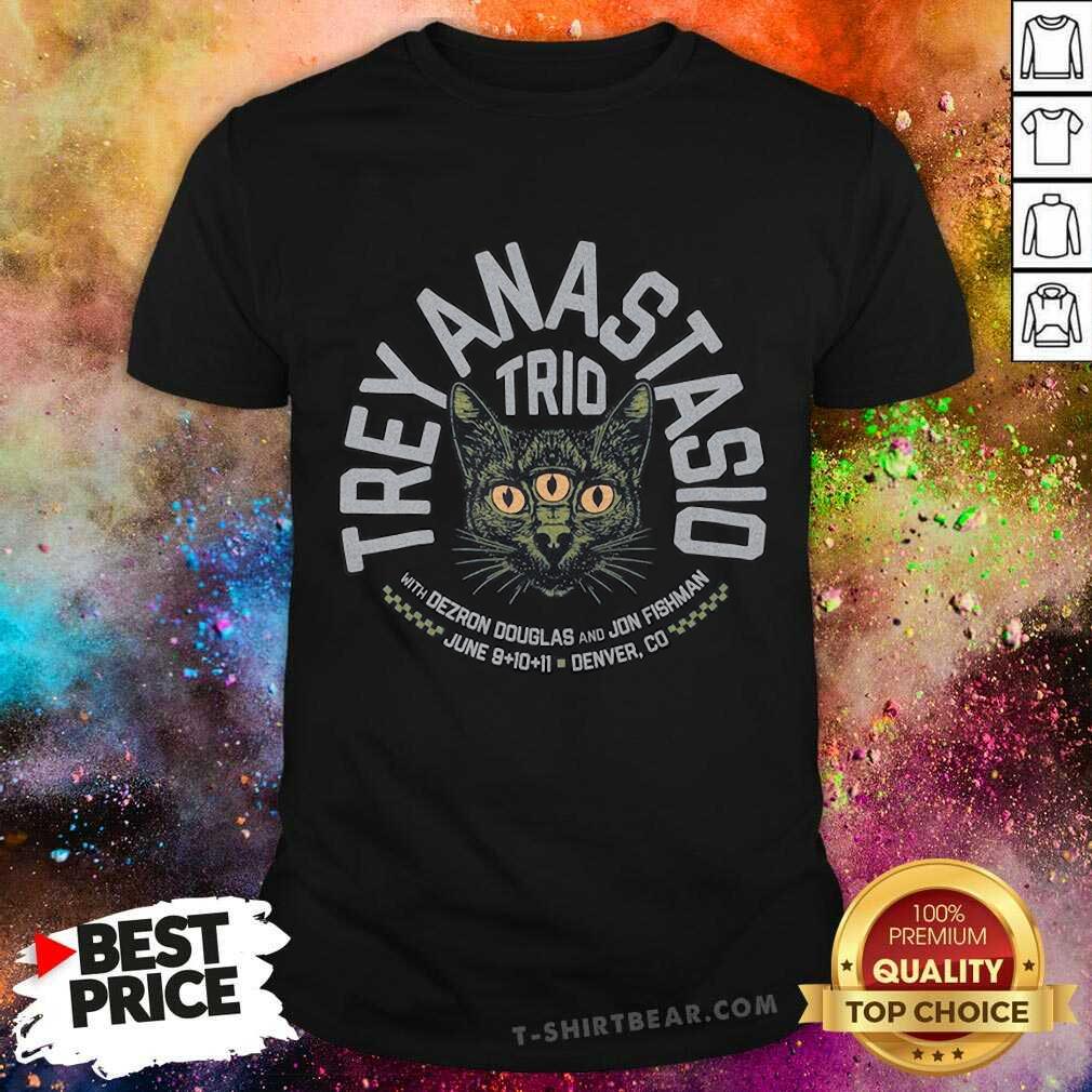 Shirt Good Trey Anastasio With Dezron Bouglas And Jon Fishman June T-Shirt