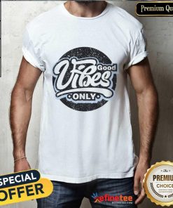 Good Vibes Only T-Shirt