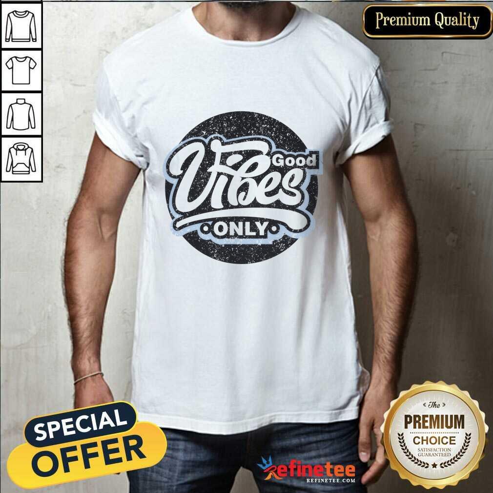 Shirt Good Vibes Only T-Shirt