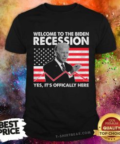 Good Welcome To The Biden Recession Trump 2024 T-Shirt