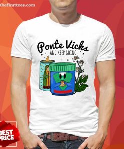 Great Ponte Vicks & Keep Going T-Shirt