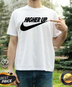 Happy Higher Up Nike Just Do It T-Shirt