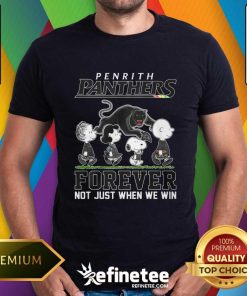Happy NRL Penrith Panthers Forever Not Just When We Win T-Shirt