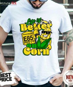 Nice 1320 Video Life Is Better On Corn T-Shirt