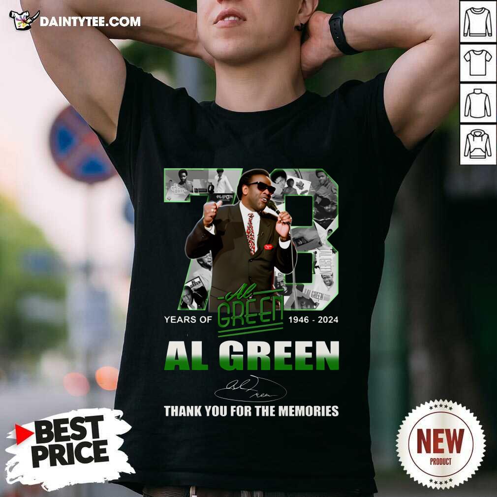 Shirt Nice 73 Years Of 1946-2024 Al Green Thank You For The Memories T-Shirt