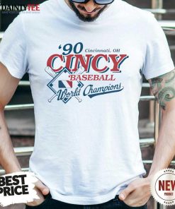 Nice 90 Cincinnati OH Cincy Baseball World Champions T-Shirt