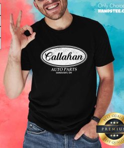 Nice Callahan Auto Parts Sandusky Ohio T-Shirt