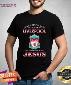 Nice Liverpool I Love Football And Believe In Jesus T-Shirt