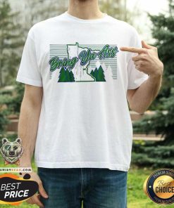 Nice Minnesota Timberwolves Anthony Edwards Bring Ya Ass T-Shirt