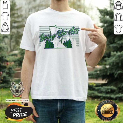 Nice Minnesota Timberwolves Anthony Edwards Bring Ya Ass T-Shirt