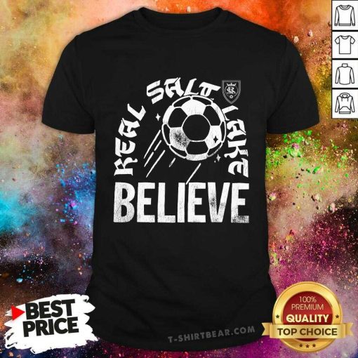 Nice Real Salt Lake Believe Football T-Shirt