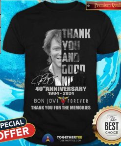 Nice Thank You And Goodnight 40th Anniversary 1984-2024 Bon Jovi T-Shirt