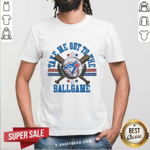 Nice Toronto Blue Jays Take Me Out To The Ballgame T-Shirt