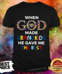 Nice When God Made Grandkids He Gave Me The Best T-Shirt