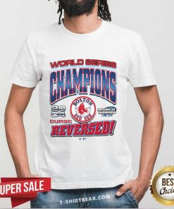 Nice World Series Champions 2004 Boston Red Sox Curse Reversed T-Shirt