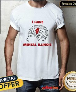 Official I Have Mental Illinois T-Shirt