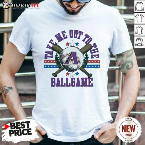 Original Arizona Diamondbacks Take Me Out To The Ballgame T-Shirt