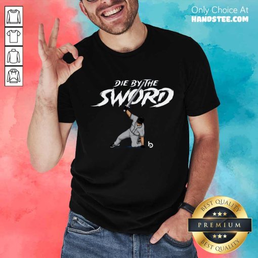 Original Die The By Sword Baseball T-Shirt