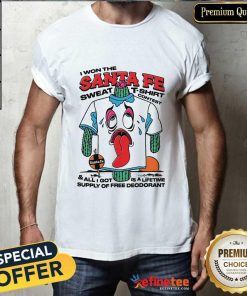 Original I Won The Santa Fe Sweat T-Shirt Contest T-Shirt