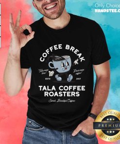 Original Tala Coffee Roasters Coffee Break T-Shirt