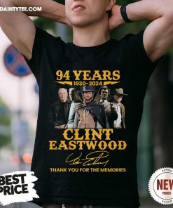 Premium 94 Years 1930-2024 Clint Eastwood For The Memories T-Shirt