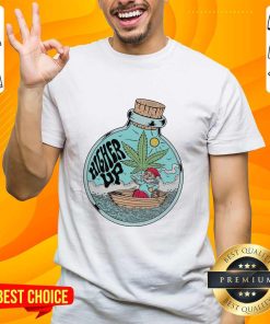 Premium Cannabis In A Bottle Higher Up T-Shirt