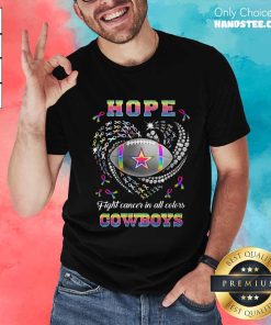 Premium Dallas Cowboys Hope Football Fight Cancer In All Color T-Shirt
