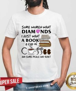 Premium Diamonds I Just Want A Book A Cup Of Coffee T-Shirt