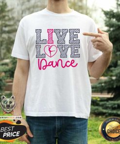 Premium Live Love Dance I Love Dance Teacher T-Shirt