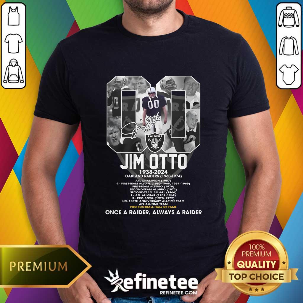 Shirt Pretty Jim Otto Oakland Raiders Once A Raider Always A Raiders T-Shirt