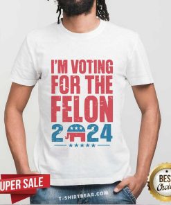 Pretty Trump Support I’m Voting For The Felon 2024 Election T-Shirt