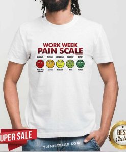 Pretty Work Week Pain Scale T-Shirt