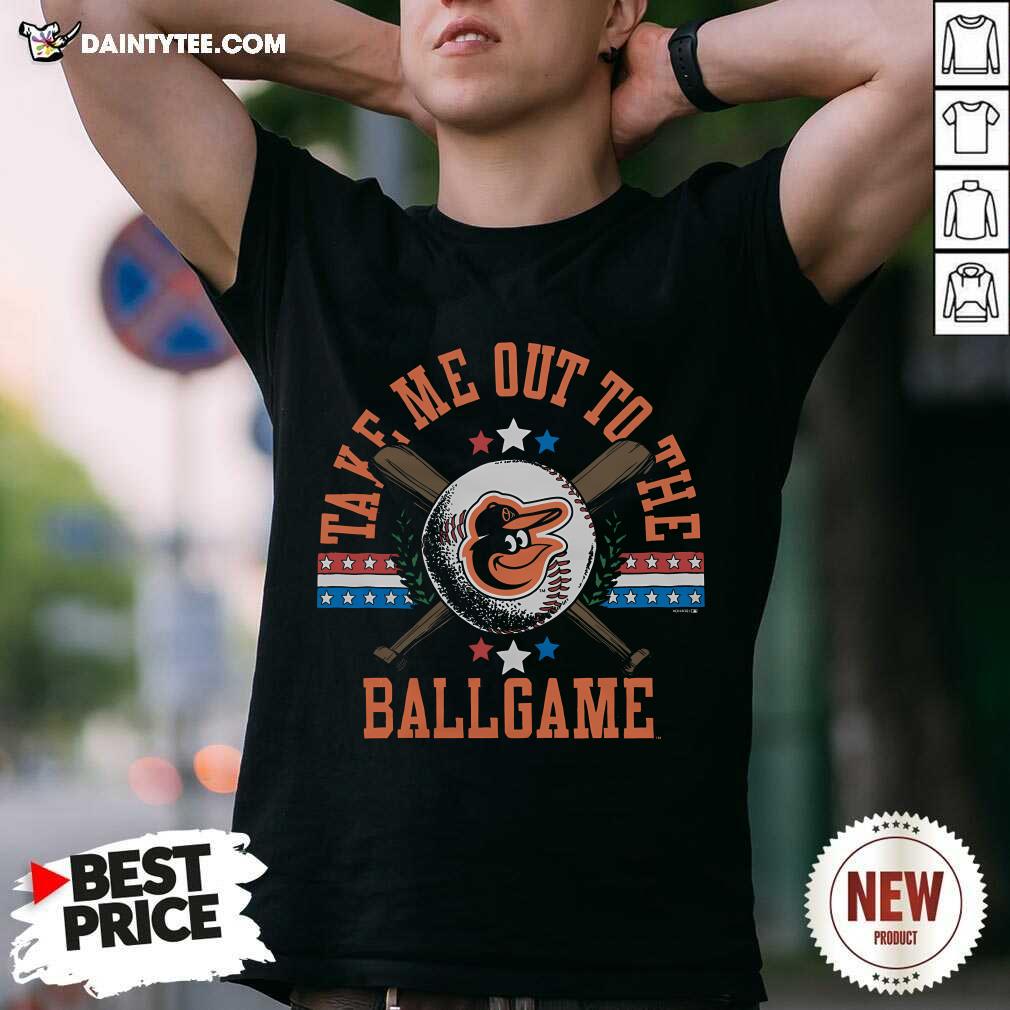 Shirt Top Baltimore Orioles Take Me Out To The Ballgame T-Shirt