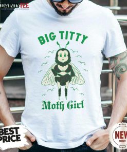 Top Big Titty Moth Girl T-Shirt