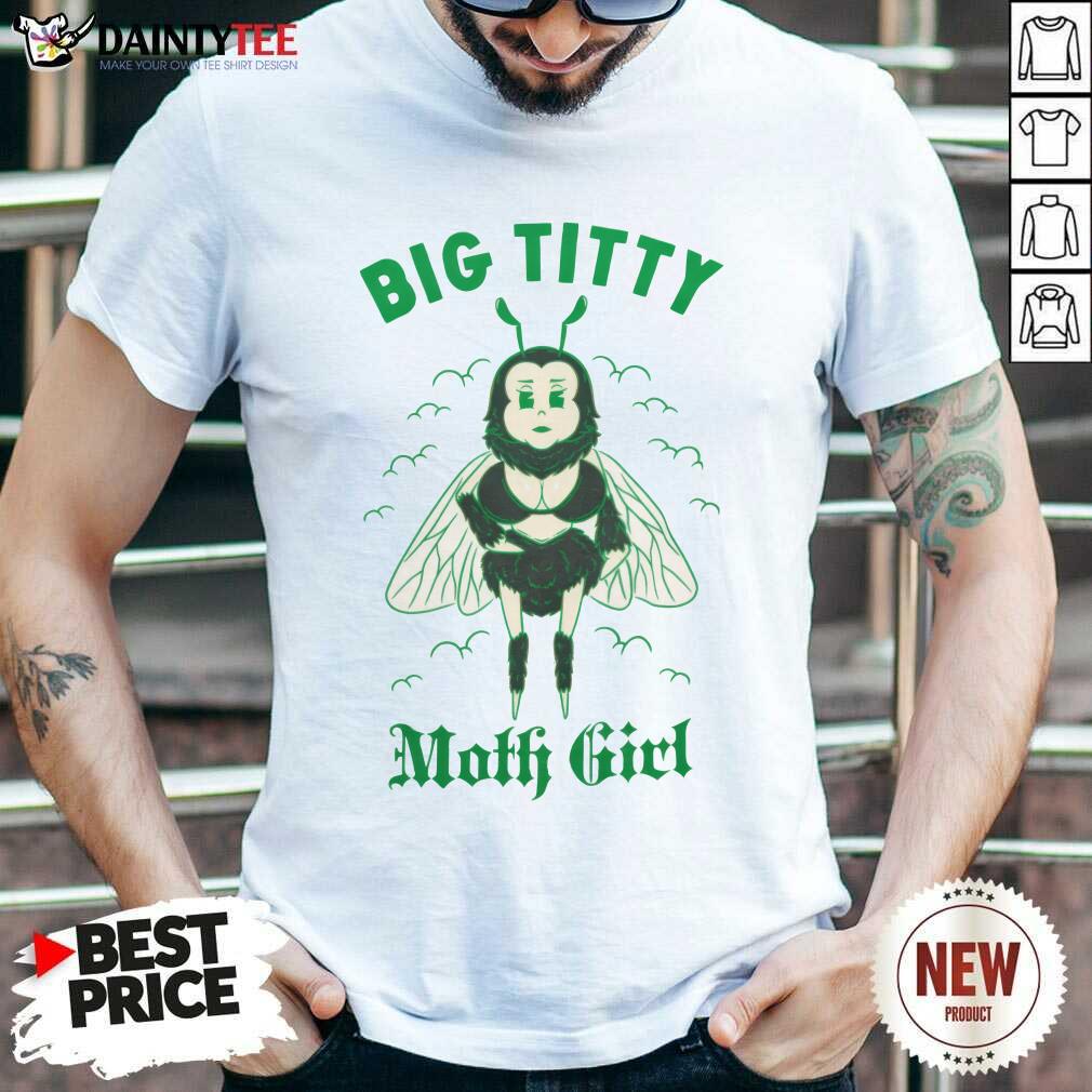 Shirt Top Big Titty Moth Girl T-Shirt