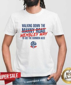 Top Walking Down The Not Manny Road Is Wembley Way T-Shirt