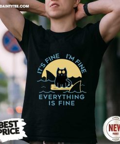 Awesome Black Cat It's Fine I'm Fine Everything Is Fine Shark T-Shirt