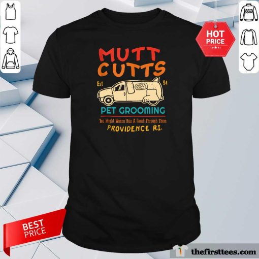 Awesome Mutt Cutts Est 94 Pet Grooming Providence R.I. T-Shirt