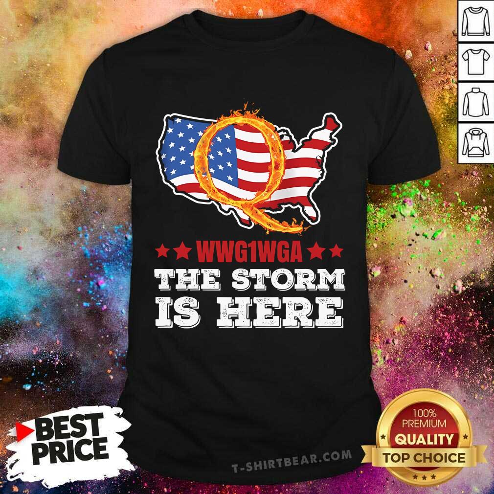Shirt Awesome Q Anon The Storm Is Here WWG1WGA USA Flag Trump Maga T-Shirt