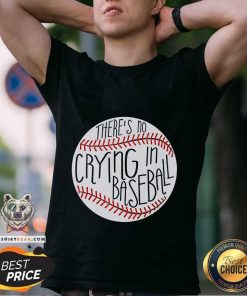 Awesome There Is No Crying In Baseball Funny Sports Ball Game T-Shirt