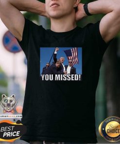 Awesome Trump You Missed Gun Shot T-Shirt