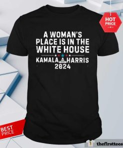 Funny Kamala Harris 2024 A Woman's Place Is In The White House T-Shirt