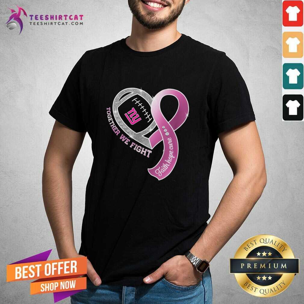 Shirt Funny New York Giants Together We Fight Cancer Faith Hope Cure T-Shirt