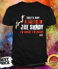 Funny That's Why They Call Me Joe Shady I'm Back I'm Back T-Shirt