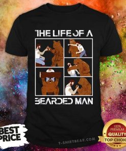 Funny The Life Of A Bearded Man T-Shirt