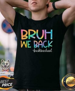 Good Bruh We Back Teachers Kids Back To School T-Shirt