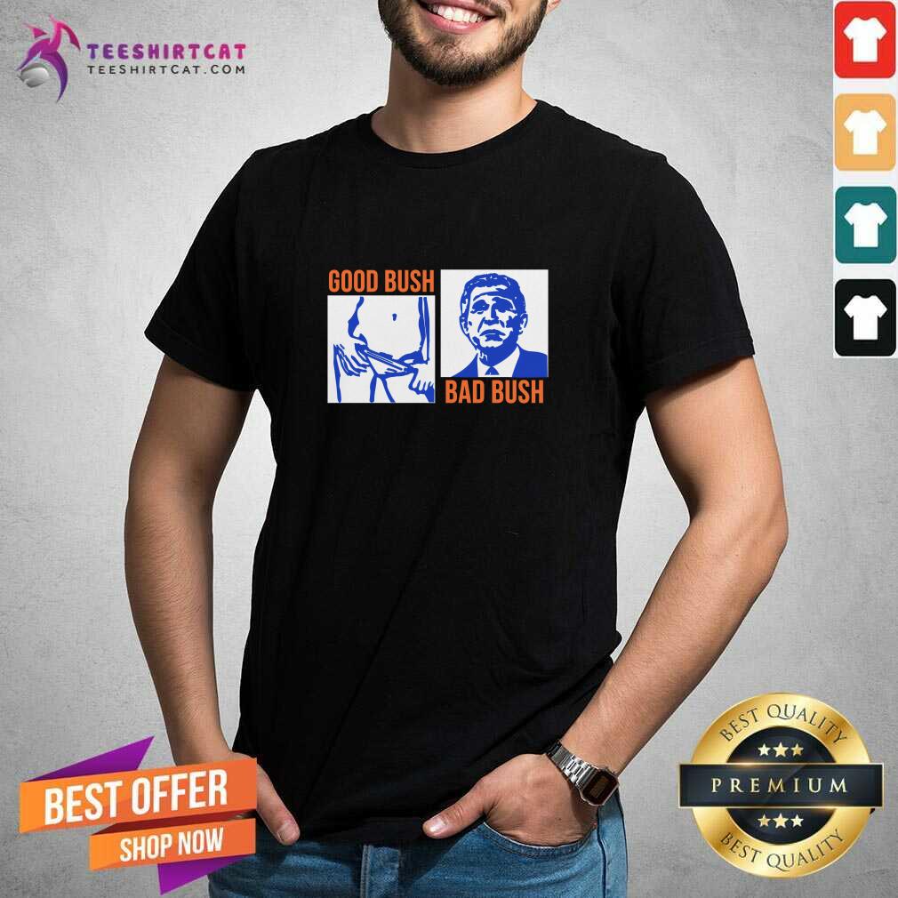 Shirt Good Bush Bad Bush George W. Potus USA Vintage T-Shirt